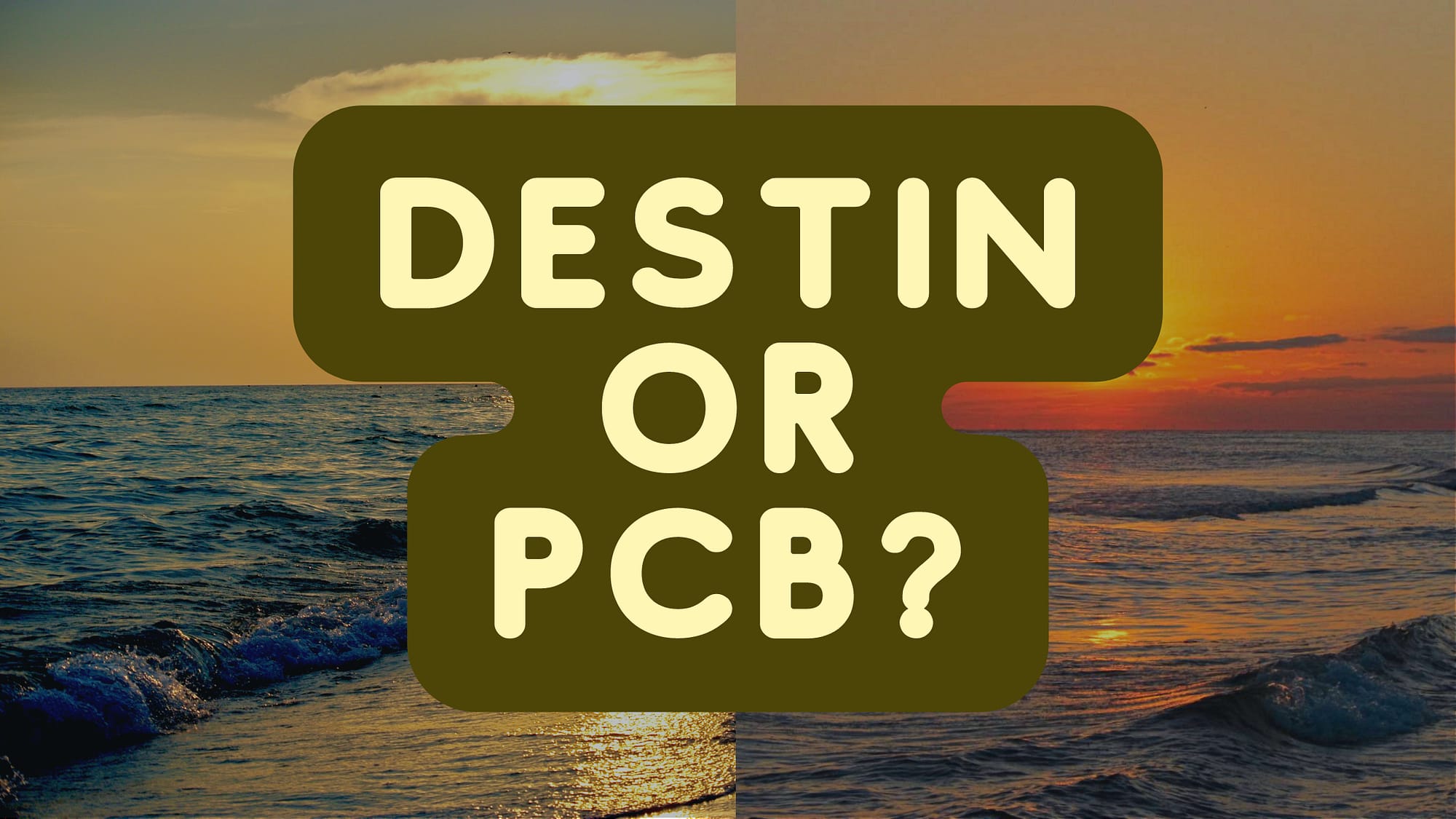 sunset beach image with text of Destin vs PCB