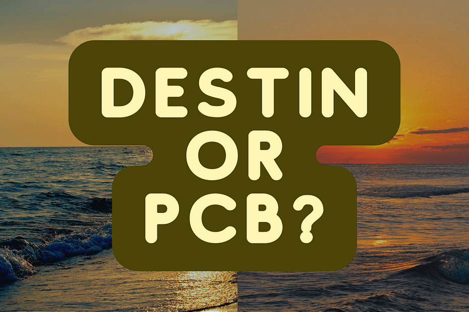 sunset beach image with text of Destin vs. PCB